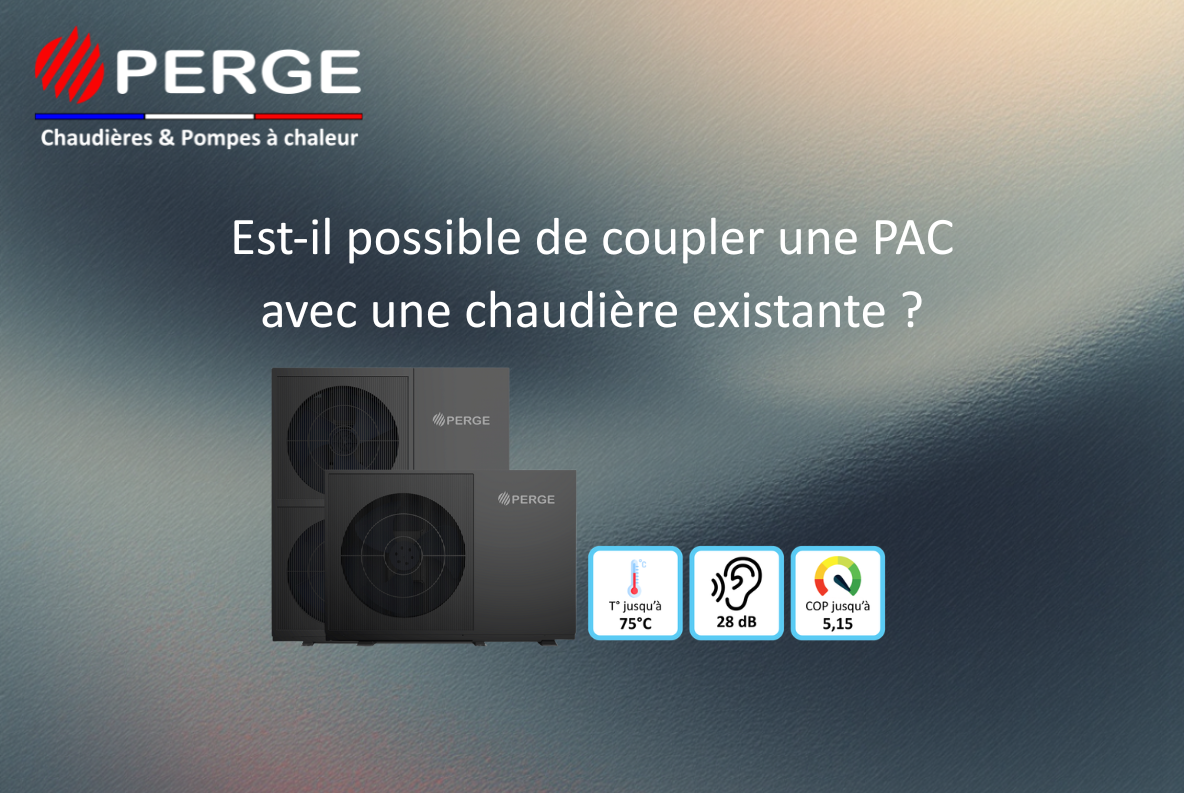 Est-il possible de coupler une PAC avec une chaudière existante ?